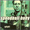 Pochette du disque de Speedball Baby